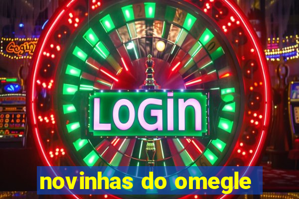 novinhas do omegle